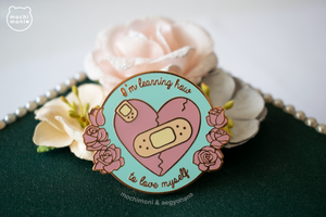 "Learning How to Love Myself" Enamel Pin